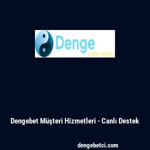 Dengebet Müşteri Hizmetleri - Canlı Destek
